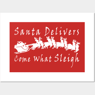 Santa Delivers Come What Sleigh Posters and Art